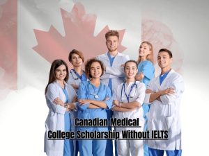 Canadian Medical College Scholarship Without IELTS