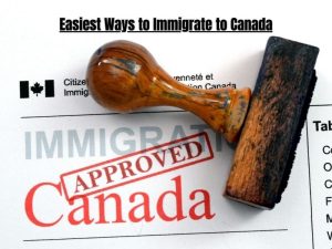 Easiest Ways to Immigrate to Canada