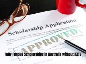 Fully Funded Scholarships in Australia without IELTS