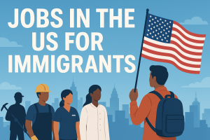 Jobs in the US for Immigrants