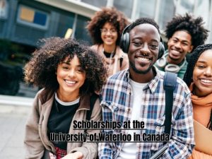 Scholarships at the University of Waterloo in Canada